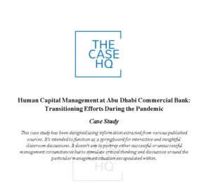 Human Capital Management at Abu Dhabi Commercial Bank: Transitioning Efforts During the Pandemic
