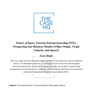 Future of Space Tourism Entrepreneurship (STE): Prospecting into Business Models of Blue Origin, Virgin Galactic and SpaceX