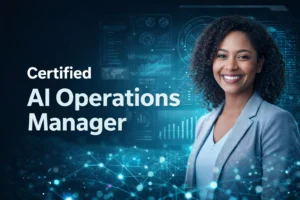 Certified AI Operations Manager