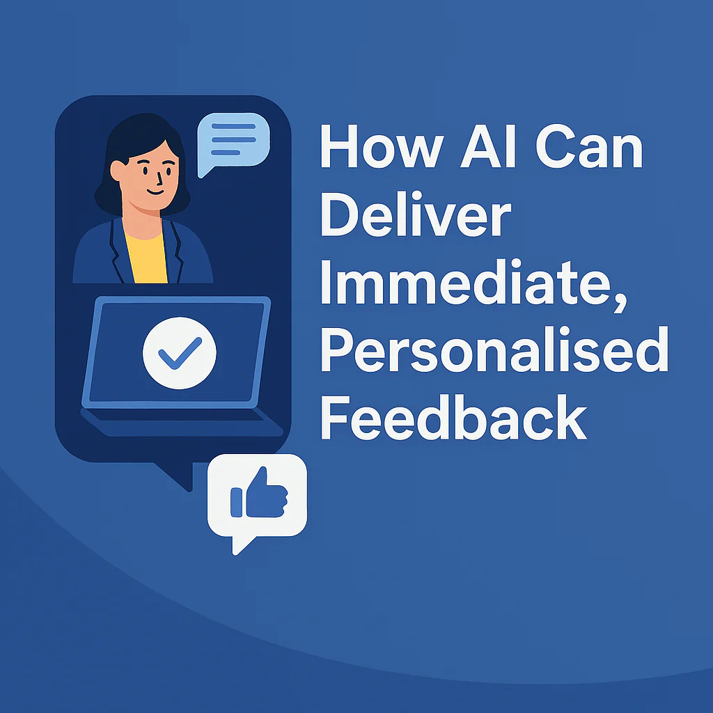 AI can deliver immediate, personalised feedback, transforming how educators support student learning and engagement