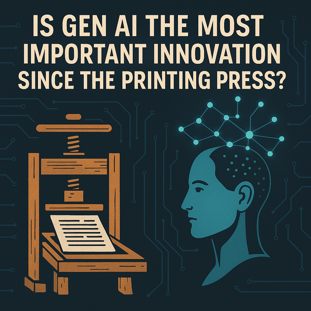 Is Gen AI the Most Important Innovation Since the Printing Press