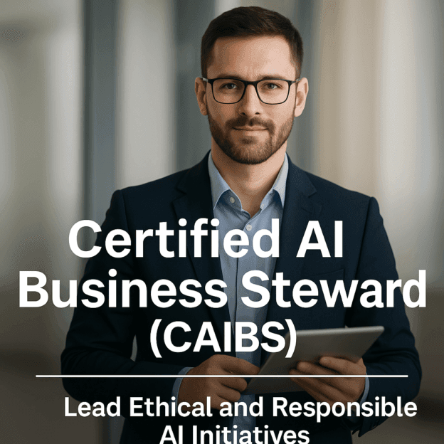 Certified AI Business Steward (CAIBST) 2 Certified AI Business Steward (CAIBST)