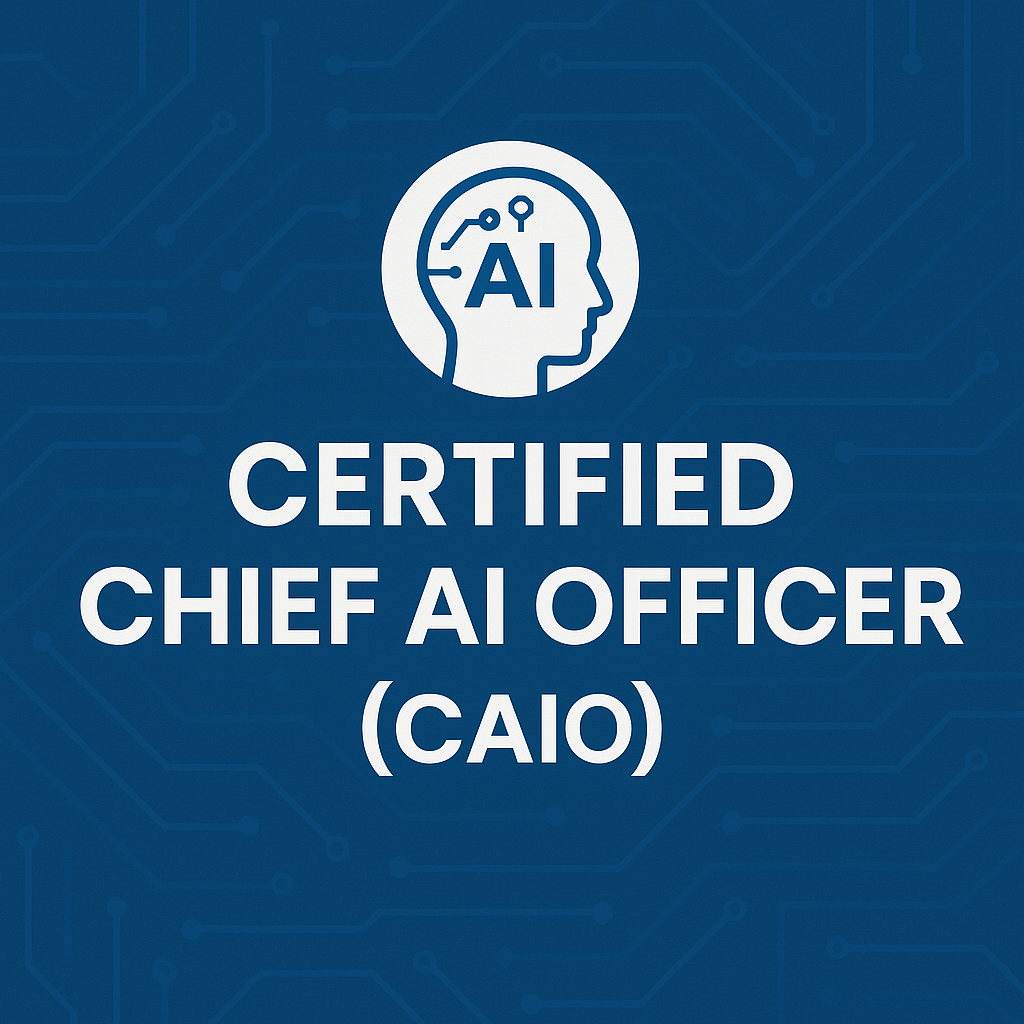 Certified Chief AI Officer (CAIO) 1 Certified Chief AI Officer